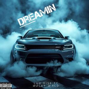 Dreamin (feat. Wacky Wrld) [Explicit]