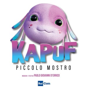 KAPUF PICCOLO MOSTRO (Colonna Sonora Originale della Serie Tv)