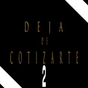 Deja de cotizarte 2(feat. Lummel & Cepeda Eg)