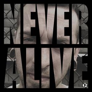 Never Alive (Explicit)