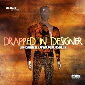 Drapped in Designer (Explicit)