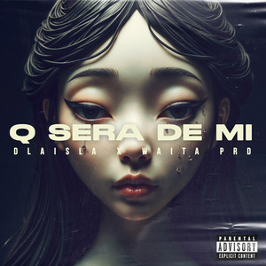 Q SERA DE MI (Explicit)