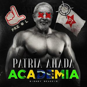Pátria Amada Academia (Explicit)