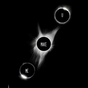 U Make Me