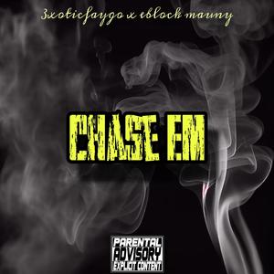 Chase Em (feat. Eblock Mauny) [Explicit]