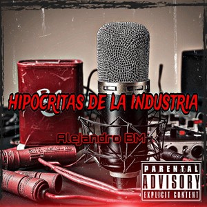 Hipócritas de la Industria (Explicit)