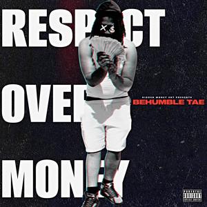 RESPECT OVER MONEY (Explicit)