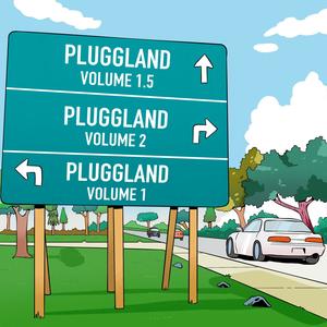 PLUGGLAND, Volume 1.5 (Explicit)