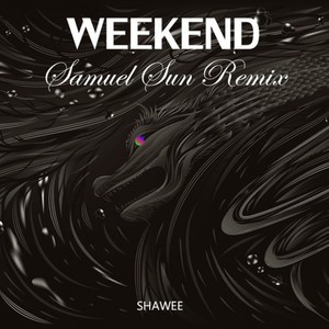 Shawee - Weekend (Samuel Sun Remix)