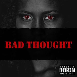 Bad Thought (Explicit)