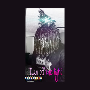 Turn Off The Light (Explicit)