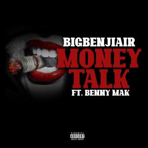 Money Talk (feat. Benny Mak) (Explicit)