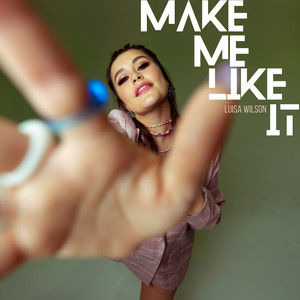 Make Me Like It