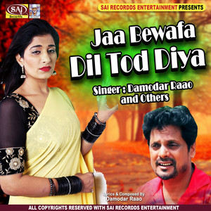 Jaa Bewafa Dil Tod Diya