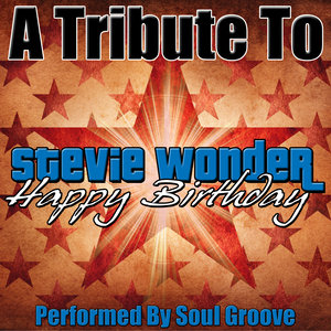 A Tribute To Stevie Wonder: Happy Birthday