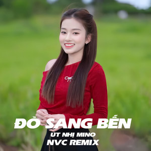 Đò Sang Bến (NVC Remix)