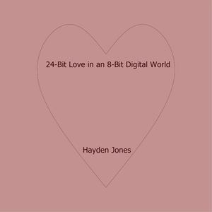 24-Bit Love in an 8-Bit Digital World