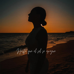 Hasta que el sol se apague