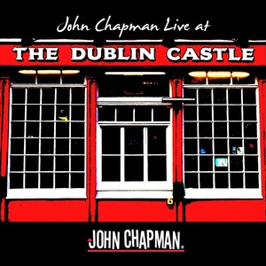 John Chapman Live at The Dublin Castle