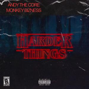 Harder Things (feat. Andy the Core)