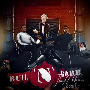 Bull 'n' Bobb (Sped Up) [Explicit]