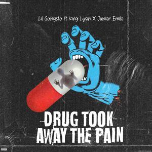 **** Took Away The Pain (feat. Junior Emilo & King Lyon) (Explicit)