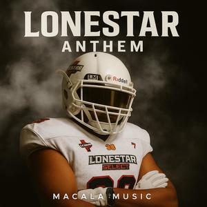 LoneStar Anthem (Explicit)