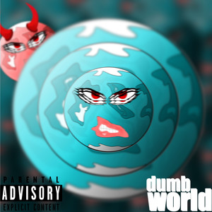 Dumb World (Explicit)