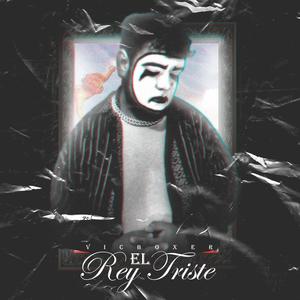 El Rey Triste (Explicit)