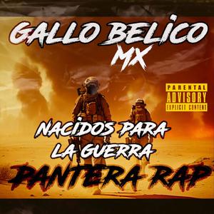 NACIDOS PARA LA GUERRA (feat. EL PANTERA RAP) [Explicit]