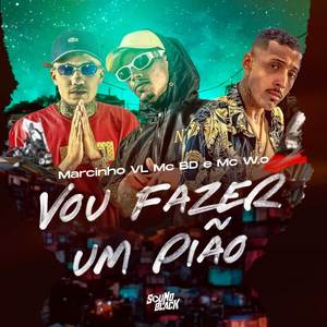 Vou Fazer um Pião (Explicit)