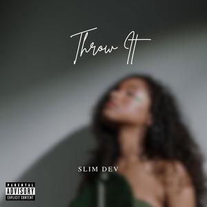 Throw It (Explicit)