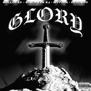 Glory (feat. Suburban XJ, MVTURN & DEGOBOY) (Explicit)