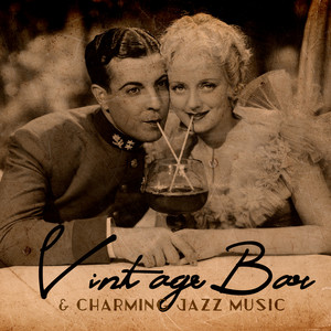 Vintage Bar & Charming Jazz Music: Positive Feeling with Soft Instrumental Jazz Music, Cocktail Party, Bar Lounge Music, Night Session with Jazz Music