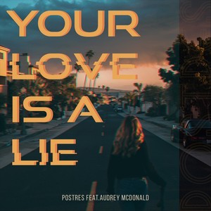 Your Love Is a Lie (feat. Audrey McDonald)