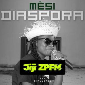 Mèsi Diaspora yo - Jiji ZPFM (Explicit)