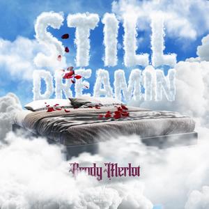 STILL DREAMIN (Explicit)