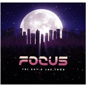 Focus (feat. Jay Toon) [Explicit]