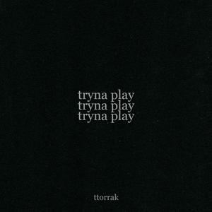 tryna play (Explicit)