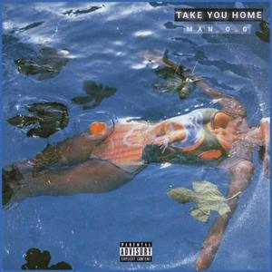 Take You Home (Explicit)