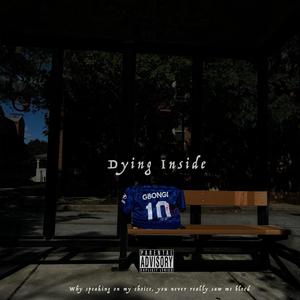 Dying Inside (Explicit)