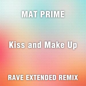 Kiss & Make Up (Rave Extended Club Remix)