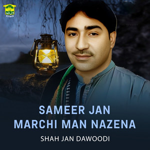 Sameer Jan Marchi Man Nazena