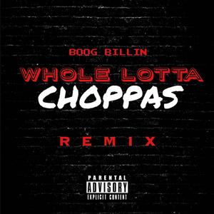 Whole Lotta Choppas (Explicit)