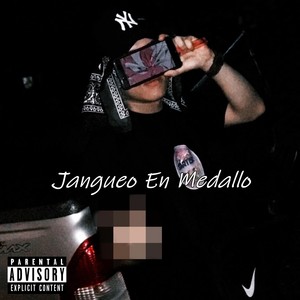 Jangueo En Medallo (Explicit)