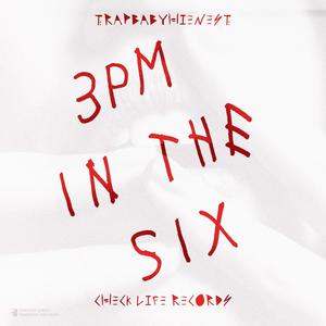 3pm In The Six (Explicit)