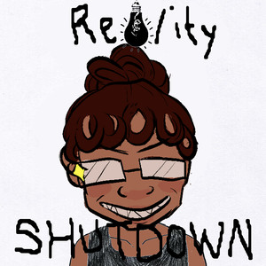 Reality Shutdown (Explicit)