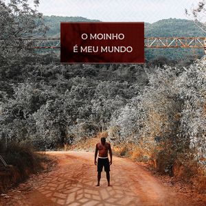 O Moinho É Meu Mundo (Explicit)