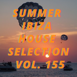 Summer Ibiza House Selection Vol.155