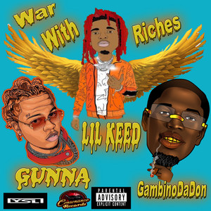 Gunna Ft Lil Keed Ft GambinoDaDon-War With Riches Prod. By StackBoyTwaun (Explicit)